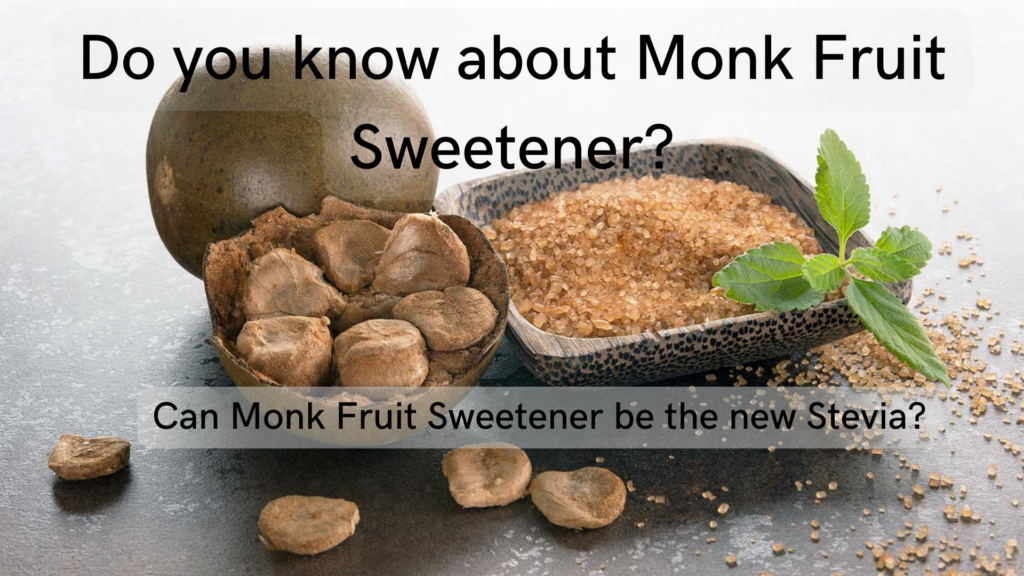 Is Monk Fruit Sweetener The New Stevia?