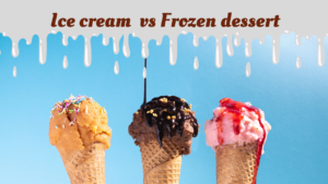 Three ice cream cones of different flavors held against a clear blue sky with text ‘Ice Cream vs Frozen Dessert’ above them.
